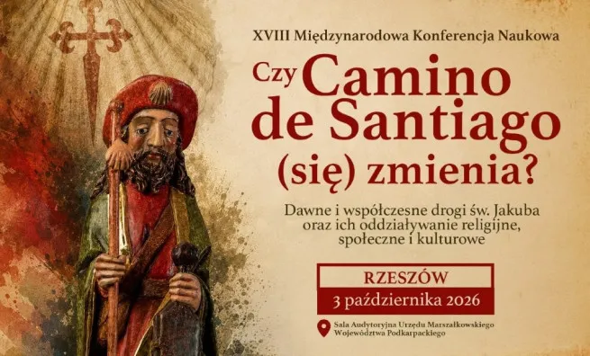 XVIII MIĘDZYNARODOWA KONFERENCJA NAUKOWA  Czy Camino de Santiago (się) zmienia?