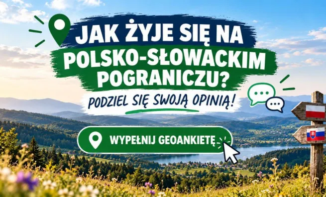 Jak żyje się na polsko-słowackim pograniczu? Weź udział w geoankiecie!